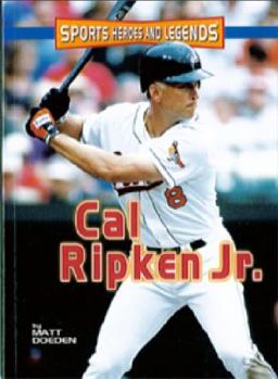Cal Ripken Jr. (Sports Heroes and Legends)
