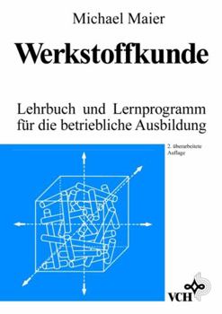 Paperback Werkstoffkunde: Lehrbuch Und Lernprogramm Fur Die Betriebliche Ausbildung [German] Book