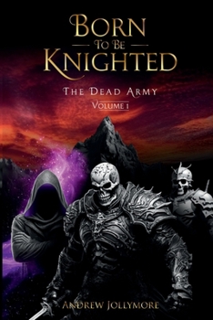 Paperback Born To Be Knighted: The Dead Army - Volume 1 Book
