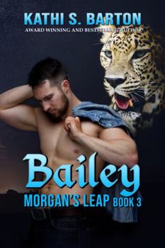Bailey: Morgan’s Leap – Leopards Shapeshifter Romance - Book #3 of the Morgan's Leap