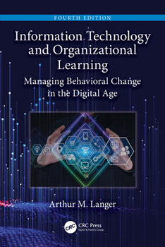 Paperback Information Technology and Organizational Learning: Managing Behavioral Change in the Digital Age Book