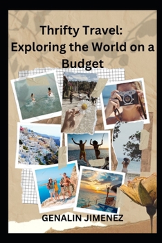 Thrifty Travel: Exploring the World on a Budget