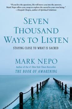 Hardcover Seven Thousand Ways to Listen: Staying Close to What Is Sacred Book