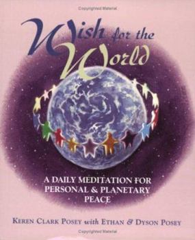 Paperback Wish For The World: A Daily Meditation For Personal & Planetary Peace Book