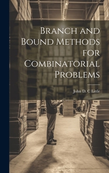 Hardcover Branch and Bound Methods for Combinatorial Problems Book