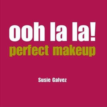 Hardcover Ooh La La!: Perfect Makeup Book