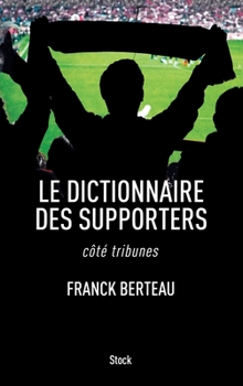 Paperback Le Dictionnaire Des Supporters [French] Book