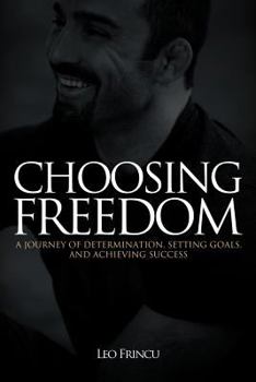 Paperback Choosing Freedom: A Journey of Determination, Setting Goals, and Achieving Success Book