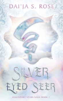 Silver Eyed Seer: Legendary Stars Saga Book 2