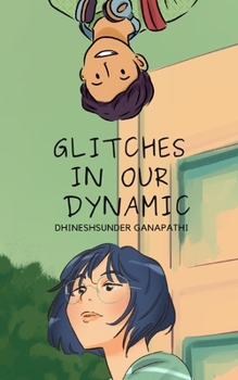 Paperback Glitches in our Dynamic: A story of opposites Book