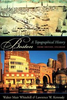 Paperback Boston: A Topographical History, Third Enlarged Edition Book