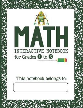 Paperback Math Interactive Notebook - Grades 1 to 3: The Bigger Composition Notebook Book