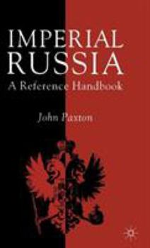 Hardcover Imperial Russia: A Reference Handbook Book