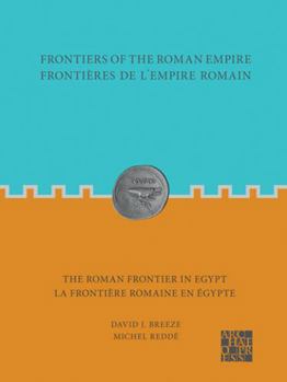 Paperback Frontiers of the Roman Empire: The Roman Frontier in Egypt: Frontieres de l'Empire Romain: La Frontiere Romaine En Egypte [French] Book