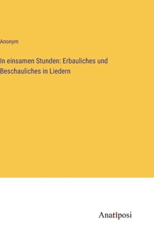 Hardcover In einsamen Stunden: Erbauliches und Beschauliches in Liedern [German] Book
