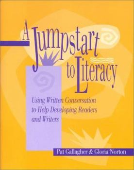 Paperback A Jumpstart to Literacy: Using Written Conversation to Help Developing Readers and Writers Book