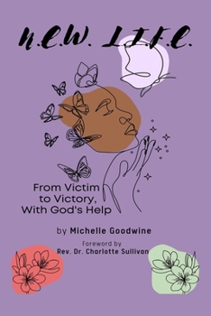 Paperback N.E.W. L.I.F.E.: From Victim to Victory, With God's Help Book