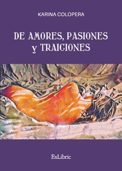 Paperback De amores, pasiones y traiciones [Spanish] Book