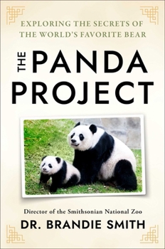 The Panda Project: An Intimate Look at the World's Most Beloved Bear