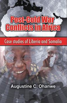 Paperback Post-Cold War Conflicts in Africa: Case Studies of Liberia and Somalia Book