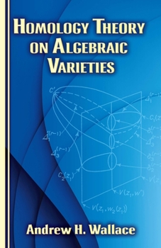 Paperback Homology Theory on Algebraic Varieties Book