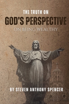 Paperback The Truth on God's Perspective on Being Wealthy Book