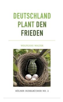 Paperback Deutschland plant den Frieden: Kölner Sudelbücher NO. 2 [German] Book