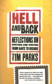 Hell and Back: Reflections on Writers and Writing from Dante to Rushdie - Book  of the Writers and Literature