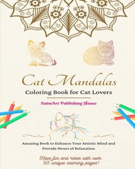 Paperback Cat Mandalas Coloring Book for Cat Lovers Unique and Cute Kitty Mandalas to Foster Creativity Ideal Gift for All: Amazing Book to Enhance Your Artisti Book