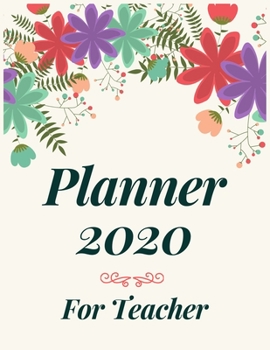Planner 2020 for teacher: Jan 1, 2020 to Dec 31, 2020: Weekly & Monthly Planner + Calendar Views (2020 Pretty Simple Planners)