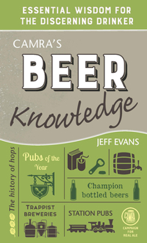 Hardcover Camra's Beer Knowledge: Essential Wisdom for the Discerning Drinker Book