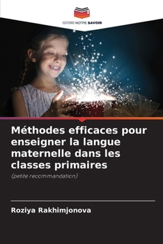 Paperback Méthodes efficaces pour enseigner la langue maternelle dans les classes primaires [French] Book