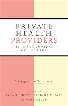 Paperback Private Health Providers in Developing Countries: Serving the Public Interest Book