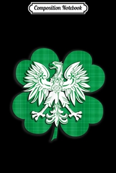 Composition Notebook: Irish Polish Family Heritage Shamrock St Patricks Day Journal/Notebook Blank Lined Ruled 6x9 100 Pages
