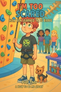 Paperback I'm Too Scared: How Ben Learned to Be Brave Book