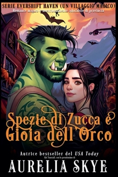 Pumpkin Spice & Orc's Delight (Evershift Haven Serie, Edizione Italiana) (Italian Edition)