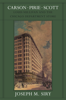 Paperback Carson Pirie Scott: Louis Sullivan and the Chicago Department Store Book