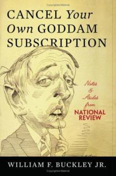 Hardcover Cancel Your Own Goddam Subscription: Notes & Asides from the National Review Book