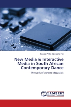Paperback New Media & Interactive Media in South African Contemporary Dance Book