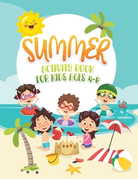 Paperback Summer Activity Book for Kids Ages 4-8: Fun Summer Kids Coloring Pages, Mazes, Puzzles, Word Search, Games, and More! Book