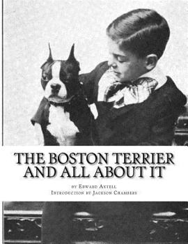 Paperback The Boston Terrier and All About It Book