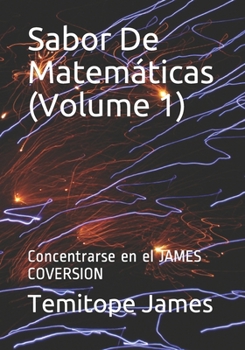 Paperback Sabor De Matemáticas (Volume 1): Concentrarse en el JAMES COVERSION [Spanish] Book
