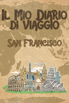 Paperback Il mio diario di viaggio San Francisco: 6x9 Diario di viaggio I Taccuino con liste di controllo da compilare I Un regalo perfetto per il tuo viaggio i [Italian] Book