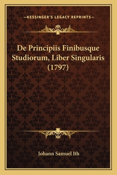 Paperback De Principiis Finibusque Studiorum, Liber Singularis (1797) [Latin] Book