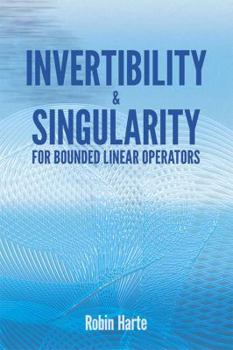 Paperback Invertibility and Singularity for Bounded Linear Operators Book