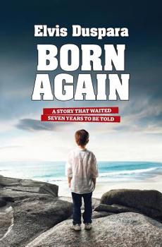Paperback Born Again: A story that waited seven years to be told Book