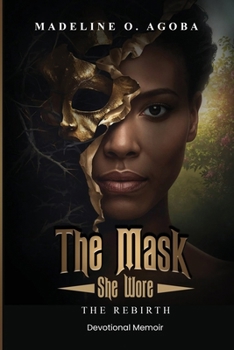 Paperback The Mask She Wore: The Rebirth Book