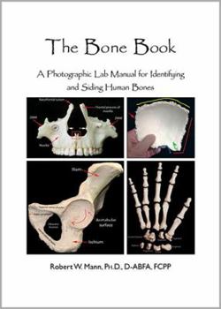 Spiral-bound The Bone Book: A Photographic Lab Manual for Identifying and Siding Human Bones Book