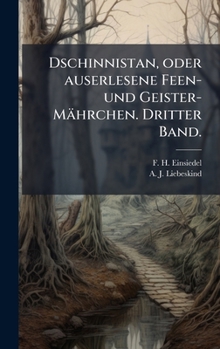 Hardcover Dschinnistan, oder auserlesene Feen- und Geister-Mährchen. Dritter Band. [German] Book