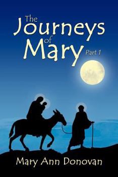 Paperback The Journeys of Mary: Part 1 Book